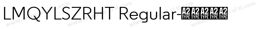 LMQYLSZRHT Regular字体转换
